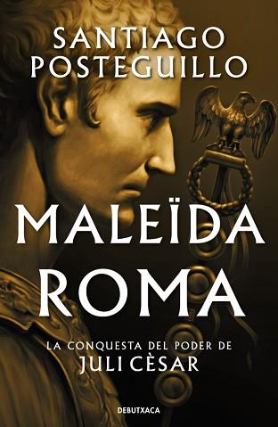 MALEÏDA ROMA (SÈRIE JULI CÈSAR 2) | 9788419394897 | POSTEGUILLO, SANTIAGO | Llibreria L'Illa - Llibreria Online de Mollet - Comprar llibres online