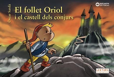FOLLET ORIOL I EL CASTELL DELS CONJURS, EL | 9788448946531 | SARDÀ, ÒSCAR | Llibreria L'Illa - Llibreria Online de Mollet - Comprar llibres online