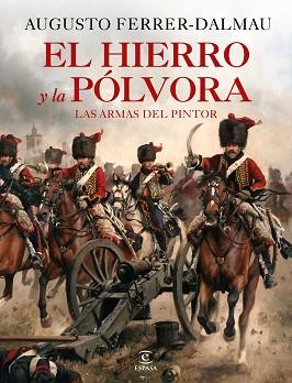 HIERRO Y LA PÓLVORA, EL | 9788467060683 | FERRER-DALMAU, AUGUSTO | Llibreria L'Illa - Llibreria Online de Mollet - Comprar llibres online