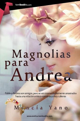 MAGNOLIAS PARA ANDREA | 9788415747406 | YANO, MENCÍA | Llibreria L'Illa - Llibreria Online de Mollet - Comprar llibres online