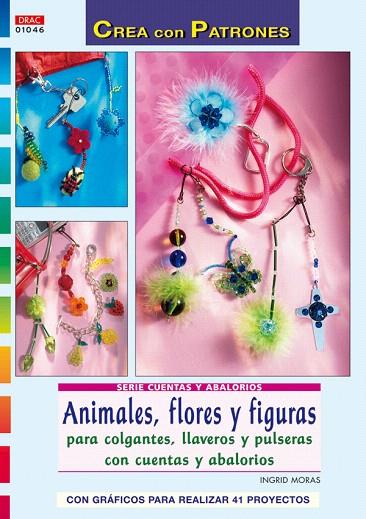 ANIMALES FLORES Y FIGURAS PARA COLGANTES CON CUENT | 9788498740608 | MORAS, INGRID