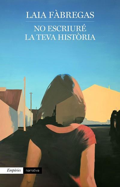 NO ESCRIURÉ LA TEVA HISTÒRIA | 9788417879679 | FÀBREGAS, LAIA | Llibreria L'Illa - Llibreria Online de Mollet - Comprar llibres online