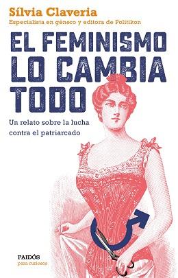 FEMINISMO LO CAMBIA TODO, EL | 9788449334979 | CLAVERIA, SÍLVIA | Llibreria L'Illa - Llibreria Online de Mollet - Comprar llibres online