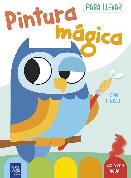 PINTURA MÁGICA PARA LLEVAR. BÚHO | 9788408296713 | YOYO | Llibreria L'Illa - Llibreria Online de Mollet - Comprar llibres online