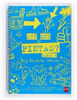 TU QUE PINTAS? 4 | 9788467519778 | CATLOW, NIKALAS