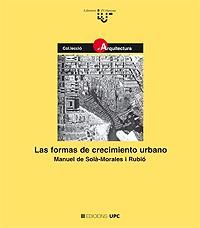 FORMAS DE CRECIMIENTO URBANO, LAS | 9788483011973 | SOLA-MORALES Y RUBIO