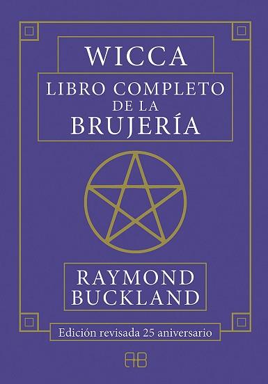 WICCA. LIBRO COMPLETO DE LA BRUJERÍA | 9788417851026 | BUCKLAND, RAYMOND | Llibreria L'Illa - Llibreria Online de Mollet - Comprar llibres online