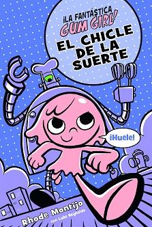 CHICLE DE LA SUERTE, EL | 9788468340753 | MONTIJO, RHODE/REYNOLDS, LUKE | Llibreria L'Illa - Llibreria Online de Mollet - Comprar llibres online