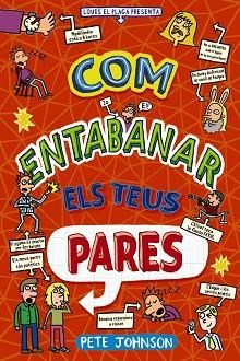 COM ENTABANAR ELS TEUS PARES | 9788413493183 | JOHNSON, PETE | Llibreria L'Illa - Llibreria Online de Mollet - Comprar llibres online