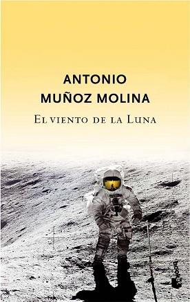 VIENTO DE LA LUNA, EL | 9788432217791 | MUÑOZ MOLINA, ANTONIO | Llibreria L'Illa - Llibreria Online de Mollet - Comprar llibres online