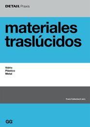 MATERIALES TRASLUCIDOS : VIDRIO, PLASTICO, METAL | 9788425221842 | KALTENBACH, FRANK | Llibreria L'Illa - Llibreria Online de Mollet - Comprar llibres online