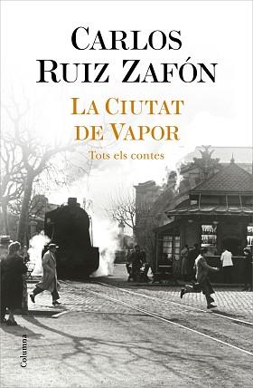 CIUTAT DE VAPOR, LA | 9788466427364 | RUIZ ZAFÓN, CARLOS