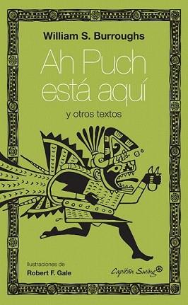 AH PUCH ESTÁ AQUÍ Y OTROS ESCRITOS | 9788494027918 | BURROUGHS, WILLIAM