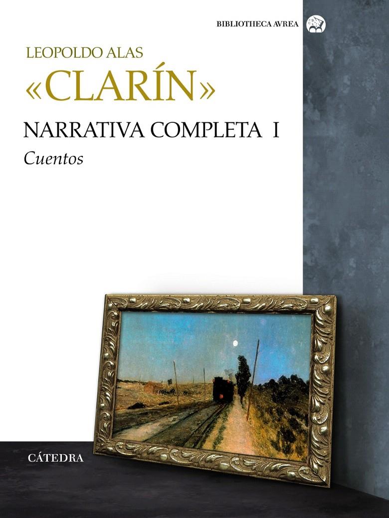 NARRATIVA COMPLETA. VOLUMEN I | 9788437627045 | CLARÍN, LEOPOLDO ALAS