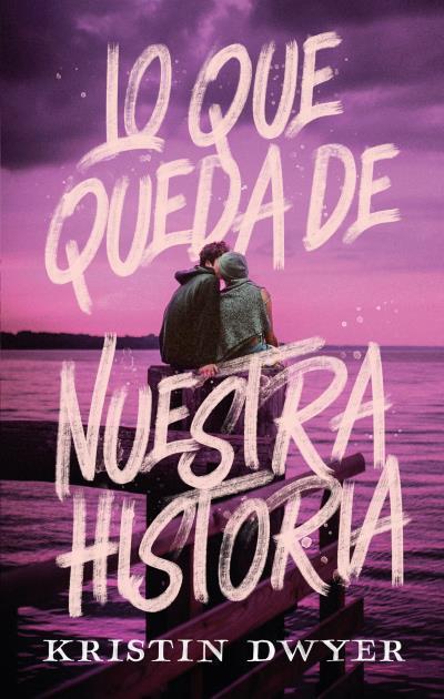 LO QUE QUEDA DE NUESTRA HISTORIA | 9788419252111 | DWYER, KRISTIN | Llibreria L'Illa - Llibreria Online de Mollet - Comprar llibres online