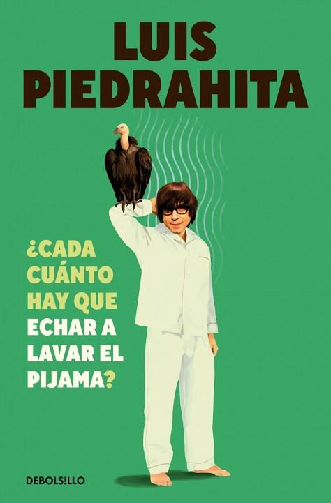 CADA CUÁNTO HAY QUE ECHAR A LAVAR EL PIJAMA? | 9788466381932 | PIEDRAHITA, LUIS | Llibreria L'Illa - Llibreria Online de Mollet - Comprar llibres online