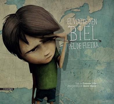VIATGE D'EN BIEL PÈL DE FLETXA, EL | 9788416605040 | VILA, FRANCESC/MARCO, JAUME | Llibreria L'Illa - Llibreria Online de Mollet - Comprar llibres online