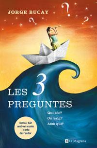 TRES PREGUNTES, LES | 9788498671254 | BUCAY, JORGE | Llibreria L'Illa - Llibreria Online de Mollet - Comprar llibres online
