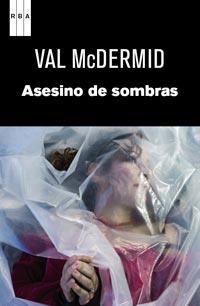 ASESINO DE SOMBRAS | 9788490061077 | MCDERMID, VAL | Llibreria L'Illa - Llibreria Online de Mollet - Comprar llibres online
