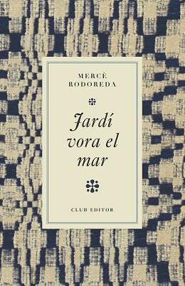 JARDÍ VORA EL MAR | 9788473295017 | RODOREDA, MERCÈ | Llibreria L'Illa - Llibreria Online de Mollet - Comprar llibres online