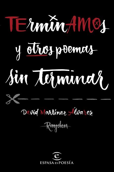 TERMINAMOS Y OTROS POEMAS SIN TERMINAR | 9788467047462 | MARTINEZ ALVAREZ, DAVID (RAYDEN)