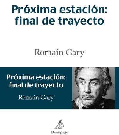 PRÓXIMA ESTACIÓN, FINAL DE TRAYECTO | 9788493380175 | GARY, ROMAIN / VILLANUEVA SANZ, DAVID / CUBRÍA FER