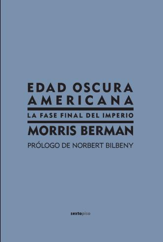 EDAD OSCURA AMERICANA | 9788496867185 | BERMAN, MORRIS | Llibreria L'Illa - Llibreria Online de Mollet - Comprar llibres online