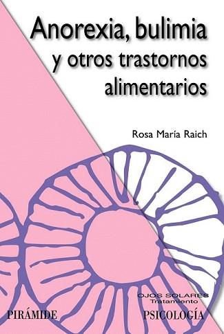 ANOREXIA BULIMIA Y OTROS TRASTORNOS ALIMENTARIOS | 9788436824568 | RAICH ESCURSELL, ROSA MARÍA