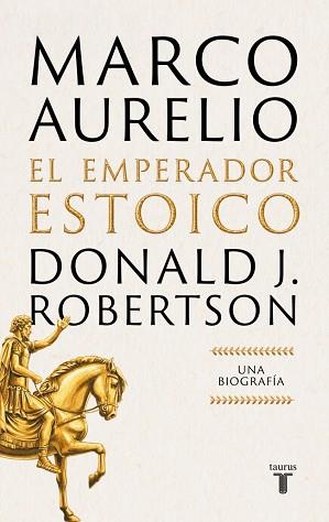 MARCO AURELIO: EL EMPERADOR ESTOICO | 9788430628940 | ROBERTSON, DONALD J. | Llibreria L'Illa - Llibreria Online de Mollet - Comprar llibres online