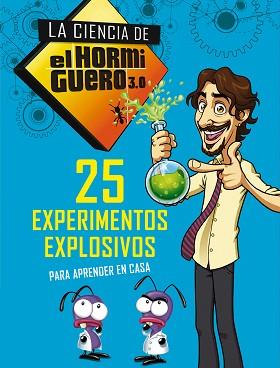 25 EXPERIMENTOS EXPLOSIVOS PARA APRENDER EN CASA  | 9788490439241 | EL HORMIGUERO | Llibreria L'Illa - Llibreria Online de Mollet - Comprar llibres online