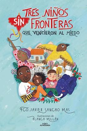 TRES NIÑOS SIN FRONTERAS QUE VENCIERON AL MIEDO | 9788418915079 | SANCHO, JAVIER | Llibreria L'Illa - Llibreria Online de Mollet - Comprar llibres online
