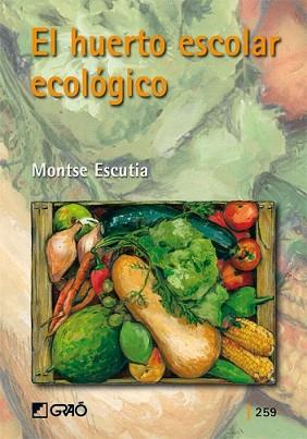 HUERTO ESCOLAR ECOLOGICO, EL | 9788478277100 | ESCUTIA, MONTSE