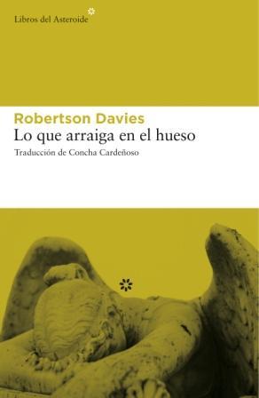 LO QUE ARRAIGA EN EL HUESO | 9788493659769 | DAVIES, ROBERTSON | Llibreria L'Illa - Llibreria Online de Mollet - Comprar llibres online