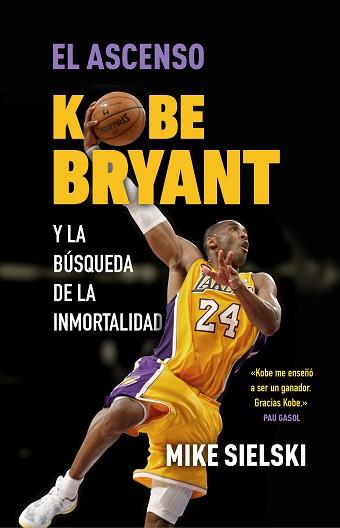 ASCENSO. KOBE BRYANT Y LA BÚSQUEDA DE LA INMORTALIDAD | 9788412414776 | SIELSKI, MIKE | Llibreria L'Illa - Llibreria Online de Mollet - Comprar llibres online