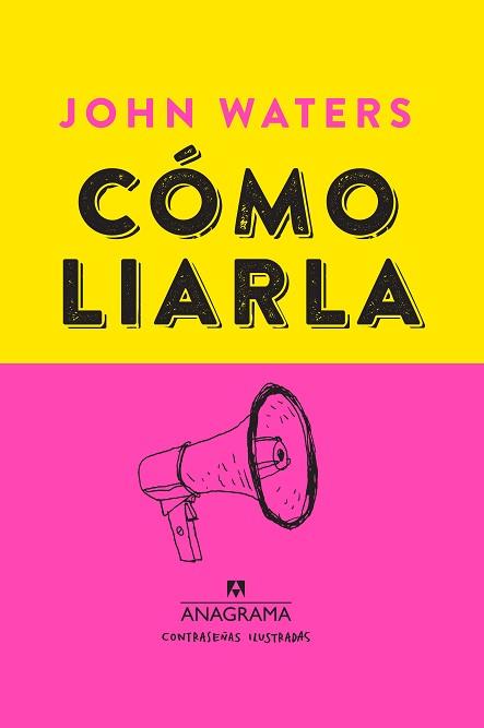 CÓMO LIARLA | 9788433901460 | WATERS, JOHN | Llibreria L'Illa - Llibreria Online de Mollet - Comprar llibres online