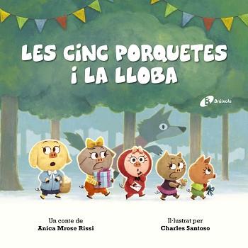 CINC PORQUETES I LA LLOBA, LES | 9788499063805 | MROSE RISSI, ANICA | Llibreria L'Illa - Llibreria Online de Mollet - Comprar llibres online
