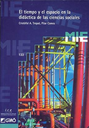 TIEMPO Y EL ESPACIO EN LA DIDACTICA DE LAS CIENCIAS SOCIALES | 9788478271993 | TREPAT, CRISTOFOL A.