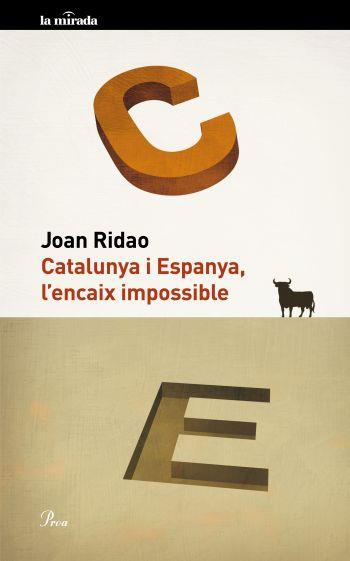 CATALUNYA I ESPANYA, L'ENCAIX IMPOSSIBLE | 9788475882109 | RIDAO MARTIN, JOAN