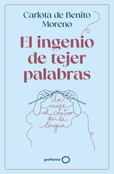 INGENIO DE TEJER PALABRAS, EL | 9788408302568 | BENITO MORENO, CARLOTA DE | Llibreria L'Illa - Llibreria Online de Mollet - Comprar llibres online