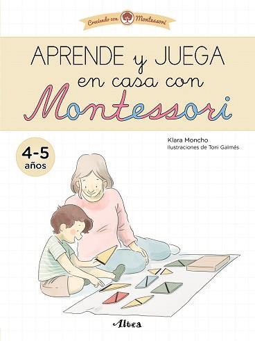 APRENDE Y JUEGA EN CASA CON MONTESSORI (4-5 AÑOS). TU CUADERNO DE VACACIONES | 9788448857547 | MONCHO, KLARA | Llibreria L'Illa - Llibreria Online de Mollet - Comprar llibres online