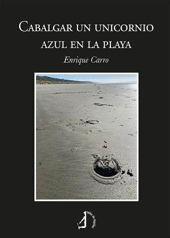 CABALGAR UN UNICORNIO AZUL EN LA PLAYA | 9788419180650 | CARRO, ENRIQUE | Llibreria L'Illa - Llibreria Online de Mollet - Comprar llibres online