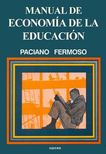 MANUAL DE ECONOMIA DE LA EDUCACION | 9788427712157 | FERMOSO, PACIANO