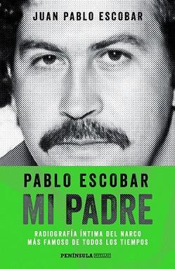 PABLO ESCOBAR MI PADRE | 9788499423975 | ESCOBAR, JUAN PABLO