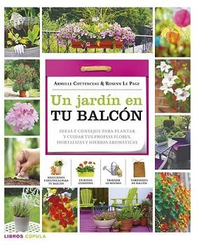 JARDÍN EN TU BALCÓN, UN | 9788448018382 | ARMELLE COTTENCEAU/ROSENN LE PAGE