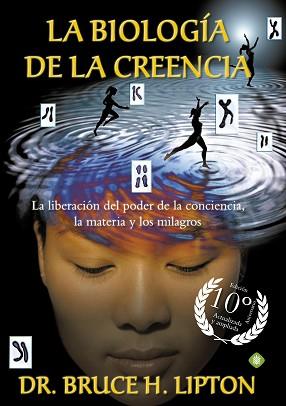 BIOLOGÍA DE LA CREENCIA (EDICIÓN 10º ANIVERSARIO) | 9788490606766 | LIPTON, BRUCE H. | Llibreria L'Illa - Llibreria Online de Mollet - Comprar llibres online