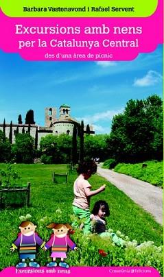 EXCURSIONS AMB NENS PER LA CATALUNYA CENTRAL | 9788490342343 | VASTENAVOND, BARBARA/SERVENT, RAFAEL | Llibreria L'Illa - Llibreria Online de Mollet - Comprar llibres online