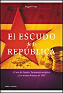 ESCUDO DE LA REPUBLICA, EL | 9788484328926 | VIÑAS, ANGEL | Llibreria L'Illa - Llibreria Online de Mollet - Comprar llibres online