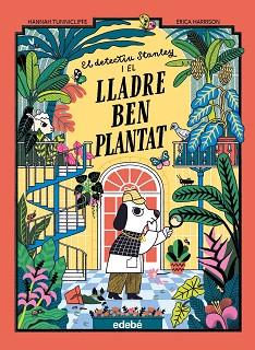 DETECTIU STANLEY I EL LLADRE BEN PLANTAT, EL | 9788468377179 | TUNNICLIFFE, HANNAH