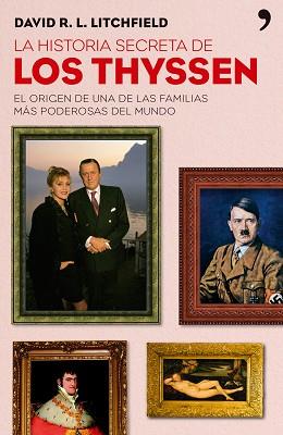 HISTORIA SECRETA DE LOS THYSSEN, LA | 9788484606727 | LITCHFIELD, DAVID R.L.