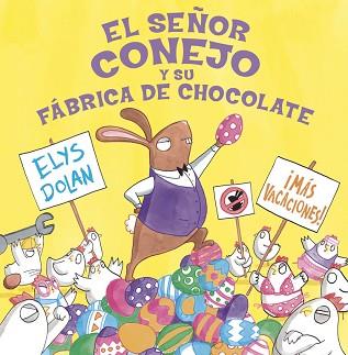 SEÑOR CONEJO Y LA FÁBRICA DE CHOCOLATE, EL | 9788416712274 | DOLAN, ELYS | Llibreria L'Illa - Llibreria Online de Mollet - Comprar llibres online